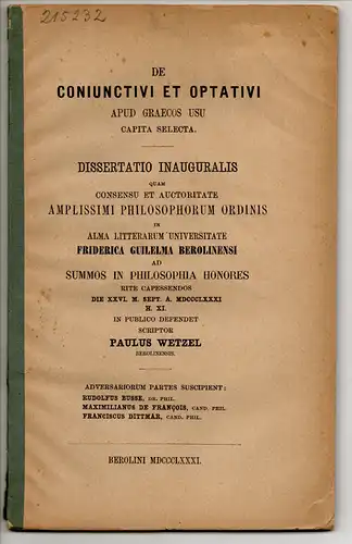 Wetzel, Paulus: aus Berlin: De coniunctivi et optativi apud Graecos usu : Capita selecta. Dissertation. 