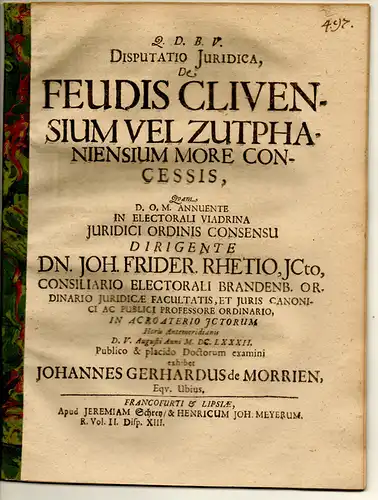 Morrien, Johann Gerhard von: Juristische Disputation. De feudis Clivensium vel Zutphaniensium more concessis. 