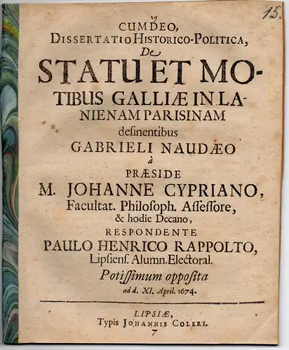 Rappolt, Paul Heinrich: aus Leipzig: Dissertatio historico-politica de statu et motibus Galliae in lanienam Parisinam desinentibus Gabrieli Naudaeo. 