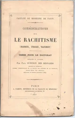 Guesnon des Mesnards, Paul: Considérations sur le rachitisme (diagnostic, étologie, traitement). Dissertation. 