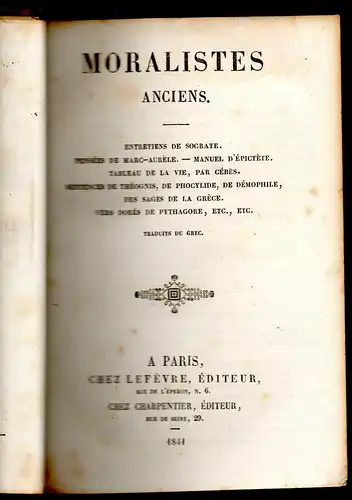 Martin, Louis Aimé (Ed.): Moralistes anciens: Entretiens de Socrate, Pensées de Marc Aurèle, Manuel d'Épictète, Tableau de la vie par Cebès, Sentences de Théognis, de.. 