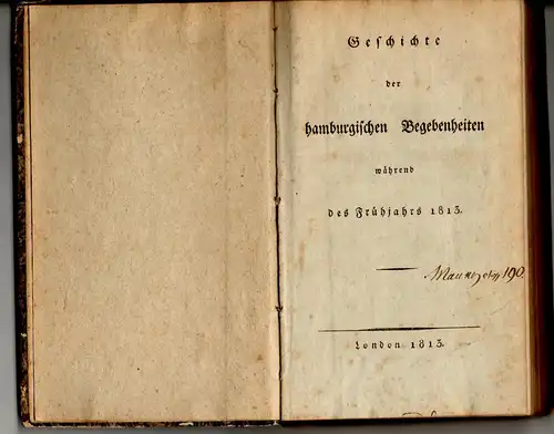 (Varnhagen von Ense, Karl August): Geschichte der hamburgischen Begebenheiten während des Frühjahrs 1813. 