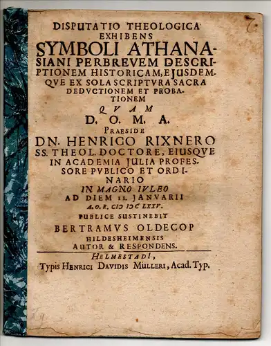 Oldecop, Bertram: aus Hildesheim: Theologische Disputation. Symboli Athanasiani berbrevem descriptionem historicam eiusdemque ex sola scriptura sacra deductionem et probationem. 