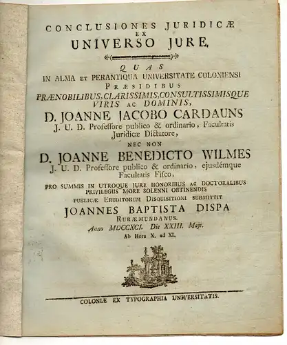 Dispa, Johann Baptist: aus Roermond: Juristische Disputation. Conclusiones juridicae ex Universo Jure. 