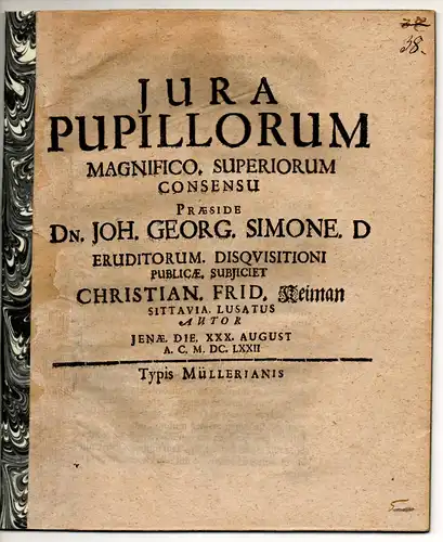 Keiman (Keimann), Christian Friedrich: aus Zittau: Juristische Disputation. Iura pupillorum magnifico, superiorum consensu. 