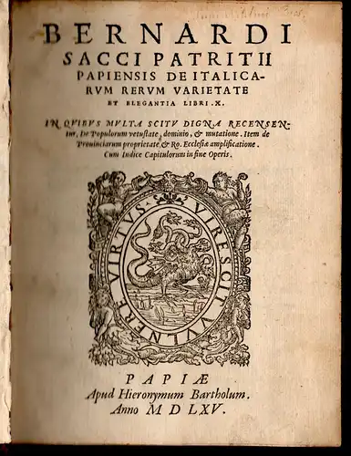 Sacco, Bernardo: De Italicarum rerum varietate et elegantia Libri X. 