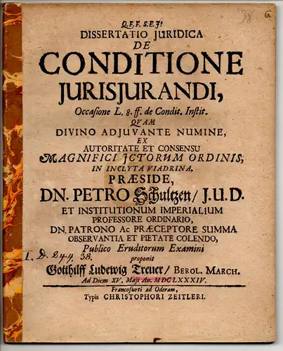 Treuer, Gotthilff Ludwig: aus Berlin: Juristische Dissertation. De conditione iurisiurandi, occasione l. 8. ff. De condit. instit. 