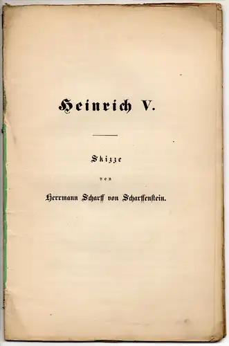 Scharff von Scharffenstein, Hermann: Heinrich V. : Skizze. 