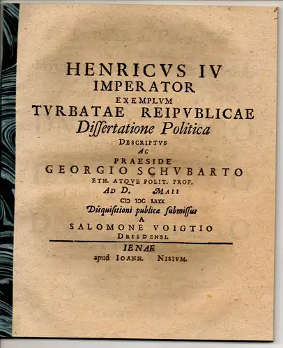 Voigt, Salomo: aus Dresden: Philosophische Dissertation. Henricus IV imperator exemplum turbatae reipublicae. 