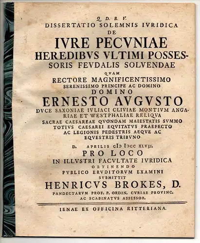Brokes, Heinrich: Juristische Dissertation. De iure pecuniae heredibus ultimi possessoris feudalis solvendae. 