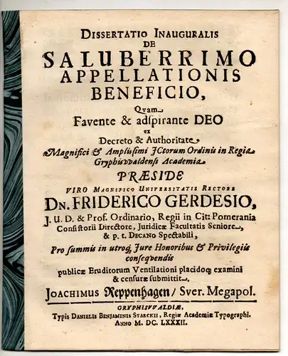 Reppenhagen, Joachim: aus Schwerin: Juristische Inaugural-Dissertation. De saluberrimo appellationis beneficio. Beigefügt: Friedrich Gerdes: Promotionsankündigung von Reppenhagen. 