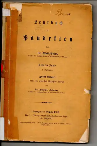 Brinz, Alois: Lehrbuch der Pandekten. 4. Band, 1. Lieferung, 2. Aufl. nach dem Tode des verfassers besorgt von Dr. Philipp Lotmar. 