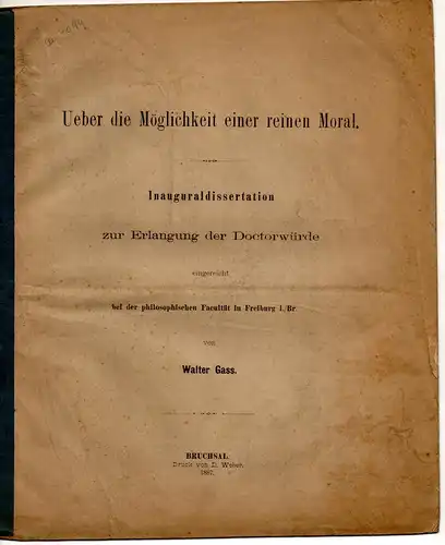 Gass, Walter: Ueber die Möglichkeit einer reinen Moral. Dissertation. 