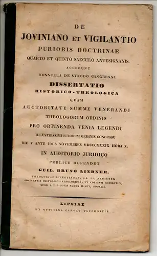 Lindner, Wilhelm Bruno: De Ioviniano et Vigilantio purioris doctrinae quarto et quinto saeculo antesignanis. Habilitationsschrift. 