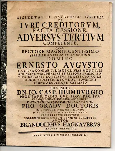 Hagnauer, Brandolph: aus Aarau: Juristische Dissertation. De iure creditorum, facta cessione, adversus tertium competente. Beigebunden: Johann Caspar Heimburg: De appellatione ad iudicem superiorem, de cuius.. 