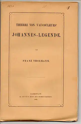 Thormann, Franz: Thierri von Vancouleurs' Johannes-Legende. Dissertation. 