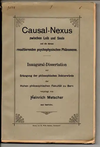 Metscher, Heinrich: Causal-Nexus zwischen Leib und Seele und die daraus resultierenden psychophysischen Phänomene. Dissertation. 