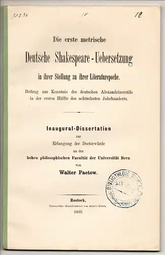 Paetow, Walther: Die erste metrische deutsche Shakespeare-Uebersetzung in ihrer Stellung zu ihrer Literaturepoche : Beitrag zur Kenntnis des deutschen Alexandrinerstils in der ersten Hälfte des achtzehnten Jahrhunderts. Dissertation. 