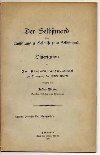 Meyer, Julius: Der Selbstmord sowie Anstiftung und Beihilfe zum Selbstmord. Dissertation. 