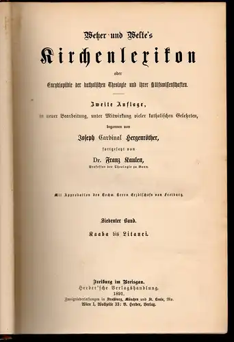 Wetzer und Welte's Kirchenlexikon oder Encyklopädie der katholischen Theologie und ihrer Hülfswissenschaften, Bd. 7: Kaaba bis Litanei; begonnen von Joseph Hergenröther, fortges. von Franz Kaulen. 2. Aufl. 