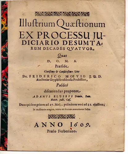 Elver, Adam: aus Demmin: Illustrium quaestionum ex preocessu iudiciario desumtarum decades quatuor. 