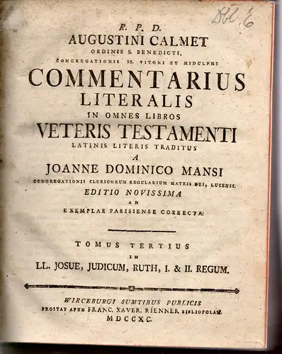 Calmet, Augustin; Mansi, Giovanni Domenico: Commentarius Literalis In Omnes Libros Veteris Testamenti, Editio Novissima, tomus tertius: in LL. Josue, Judicum, Ruth I. & II. Regum. 