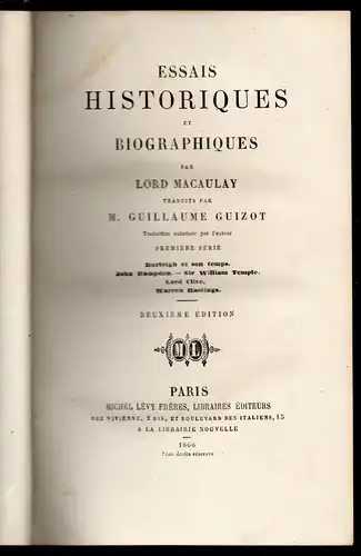 Macaulay, Thomas Babington: Essais historiques et biographiques. Première série, Burleigh et son temps, John Hampden, Sir William Temple, Lord Clive, Warren Hastings; deuxième série, Lord.. 