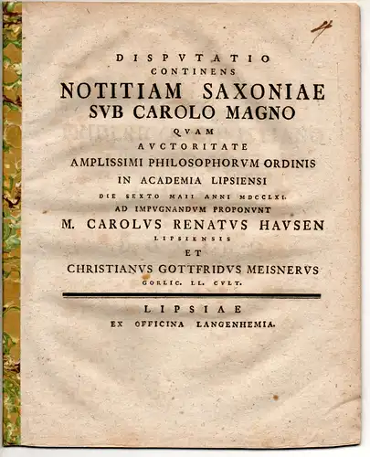 Hausen, Carl Renatus; Meisner, Christian Gottfried: Philosophische Disputation. De notitia Saxoniae sub Carolo Magno. 