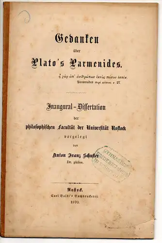 Schuster, Anton Franz: Gedanken über Plato's Parmenides. Dissertation. 
