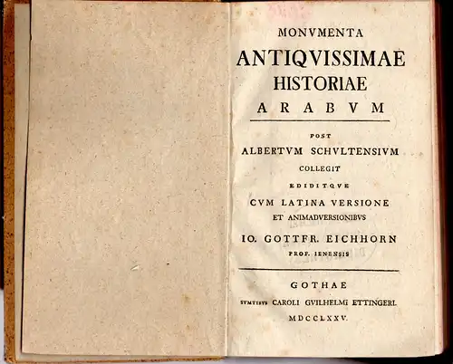 Eichhorn, Johann Gottfried: Monumenta antiquissimae historiae Arabum. Post Albertum Schultensium collegit ediditque cum latina versione et animadversionibus. 