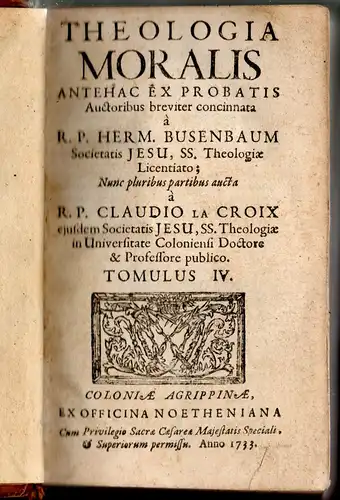 Busenbaum, Hermann; Lacroix, Claude: Theologia Moralis Antehac Ex Probatis Auctoribus breviter concinnata, Tomulus IV. 