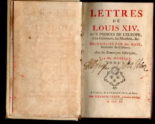 Rose, Toussaint: Lettres de Louis XIV. aux princes de l''Europe, á ses généraux, ses ministres &c. Tome I + 2 (in einem Band). 