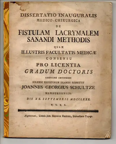 Schultze, Johann Georg: aus Hamburg: Medizinische Inaugural-Dissertation. De fistulam lacrymalem sanandi methodis. 