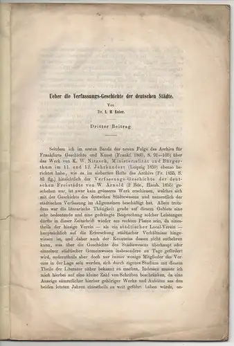 Euler, Ludwig Heinrich: Über die Verfassungs-Geschichte der deutschen Städte : dritter Beitrag. Sonderdruck aus:  Archiv für Frankfurts Geschichte und Kunst N.F. 2. 