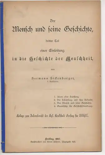 Sickenberger, Hermann: Der Mensch und seine Geschichte, dritter Teil einer Einleitung in die Geschichte der Menschheit. Beilage zum Jahresbericht der kgl. Realschule Freisind für 1886/87. 