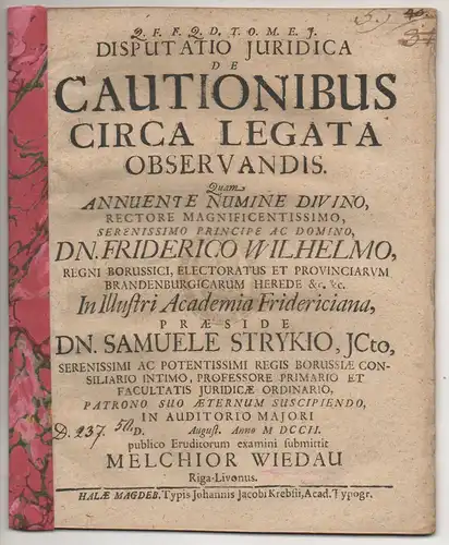 Wiedau, Melchior: aus Riga, Livland: Juristische Disputation. De cautionibus circa legata observandis. 