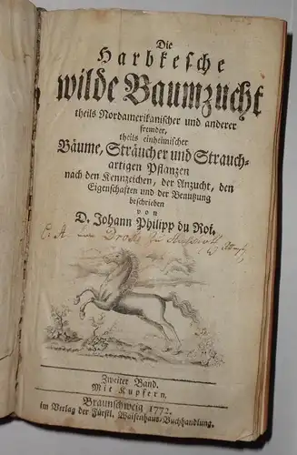 Du Roi, Johann Philipp: Die Harbkesche wilde Baumzucht theils nordamerikanischer und anderer fremder, theils einheimischer Bäume, Sträucher und strauchartigen Pflanzen nach den Kennzeichen, der Anzucht, den Eigenschaften und der Benutzung. 2 Bde. in 1. 