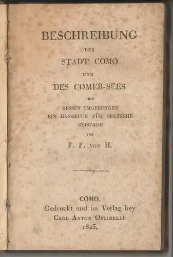 Haller von Königsfelden, F.F: Beschreibung der Stadt Como und des Comer-Sees mit dessen Umgebungen. Ein Handbuch für deutsche Reisende. 