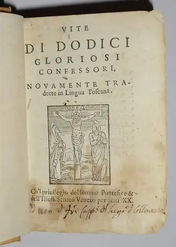 Vite di dodici gloriosi confessori, novamente tradotte in lingua Toscana. 12 Teile in 1 Band. 
