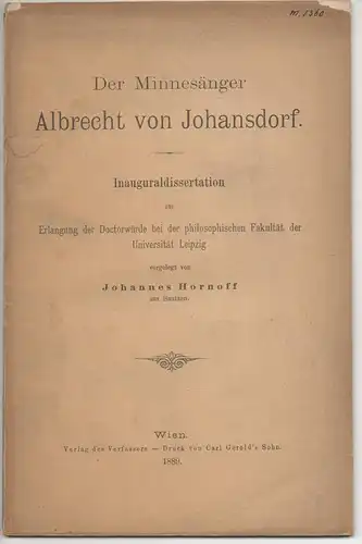 Hornoff, Johannes: Der Minnesänger Albrecht von Johansdorf. Dissertation Leipzig. 