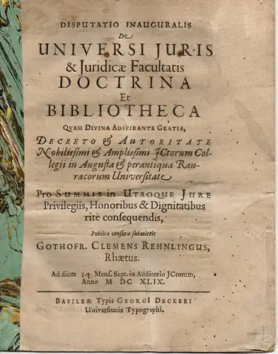 Rehnling, Gottfried Clemens aus der Schweiz: De universi iuris et iuridicae facultatis doctrina et bibliotheca (Über die Lehre und Bibliothek des Allgemeinrechts und der Juristischen Fakultät). 