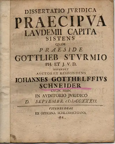 Schneider, Johannes Gotthelf aus Zwickau: Praecipua laudemii capita sistens (Herausragende Grundlagen hinsichtlich des Lehngeldes). 