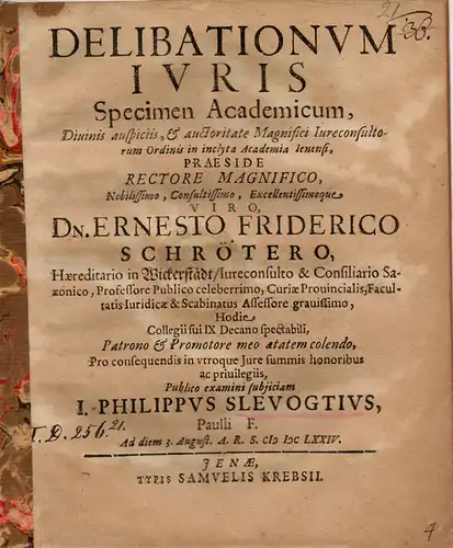 Slevogt, Johann Philipp: Delibationum iuris specimen academicum (Eine Beratung hinsichtlich des akademischen Rechtsnachweises). Nebentitel: Delibationes iuris. 
