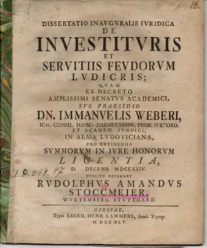 Stoccmeier, Rudolph Amandus aus Stuttgart: De investituris et servitiis feudorum ludicris (Über die Investituren und kurzweiligen Servituten/Dienstbarkeiten der Lehen). 