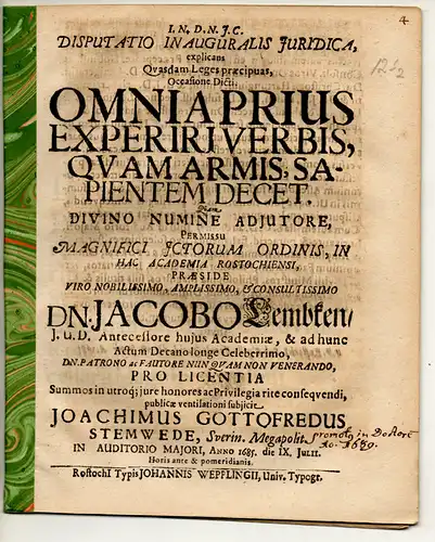 Stemwede, Joachim Gottfried: Schwerin/Mecklenburg: Juristische Inaugural Disputation. Omnia prius experiri verbis, quam armis, sapientem decet (Alles, was mit Worten misst statt Waffen, kleidet  Weisheit).. 