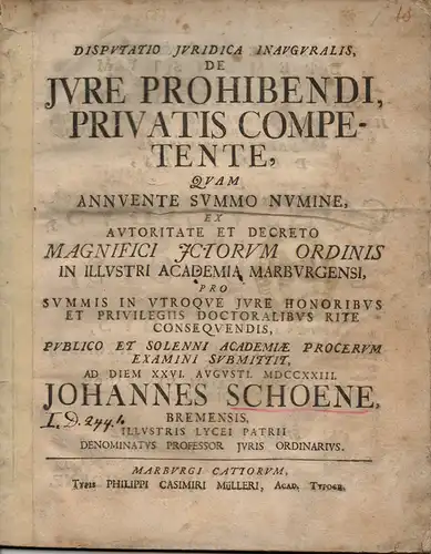 Schöne, Johann: aus Bremen: De iure prohibendi, privatis competente (Vom angemessenen Verbotsrecht bei Privatleuten). 