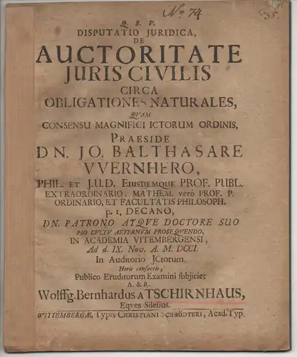 Tschirnhaus, Wolffgang Bernhard von: De auctoritate iuris civilis circa obligationes naturales (Über die Geltung des bürgerlichen Rechts bei natürlichen Verpflichtungen). 