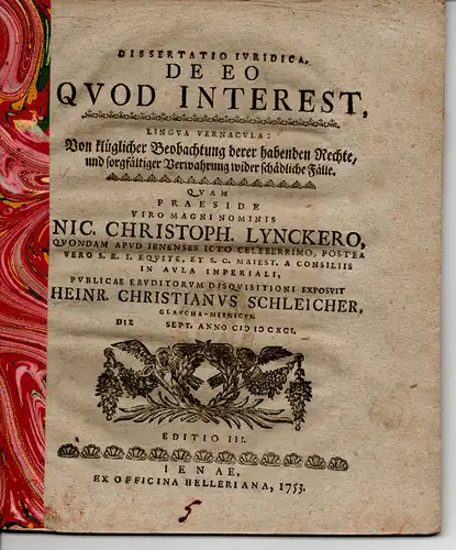 Schleicher, Heinrich Christian: aus Glauchau: De eo quod interest = Von klüglicher Beobachtung derer habenen Rechts, und sorgfältiger Verwahrung wider schädliche Fälle. 
