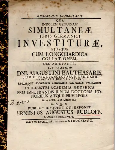 Rudloff, Ernst August: aus Magdeburg: Qua indolem genuinam simultaneae iuris Germanici investiturae eiusque cum Longobardica collationem (Die rechtliche Beschaffenheit der gleichzeitigen Belehnung des deutschen Rechts und ihr Vergleich mit dem lombardisch