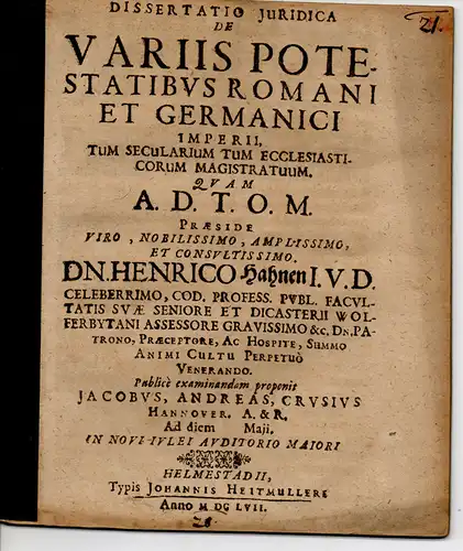 Crusius, Jakob Andreas: aus Hannover: De variis potestatibus Romani et Germanici Imperiim tum secularium tum ecclesiasticorum magistratuum (Von den mannigfaltigen Gewalten des römischen und deutschen...